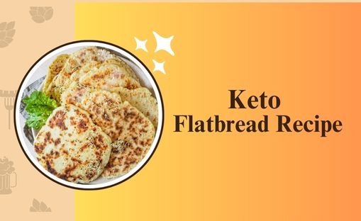Keto Flatbread Recipe